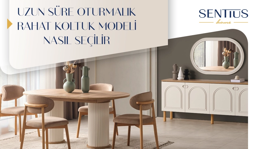 uzun-sure-oturmalik-rahat-koltuk-modeli-nasil-secilir