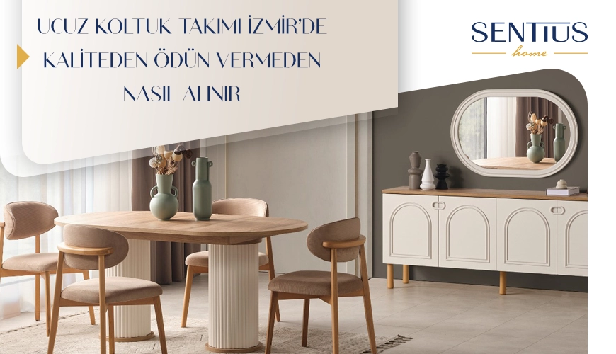 ucuz-koltuk-takimi-izmirde-kaliteden-odun-vermeden-nasil-alinir