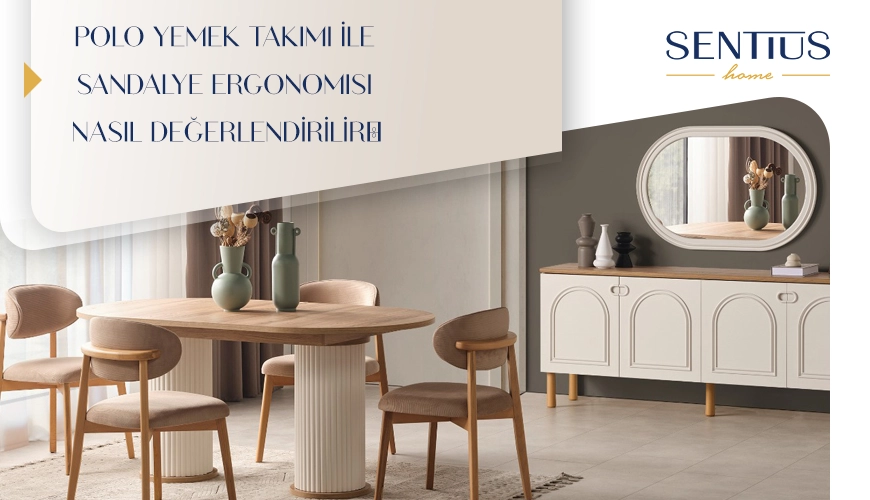 polo-yemek-takimi-ile-sandalye-ergonomisi-nasil-degerlendirilir