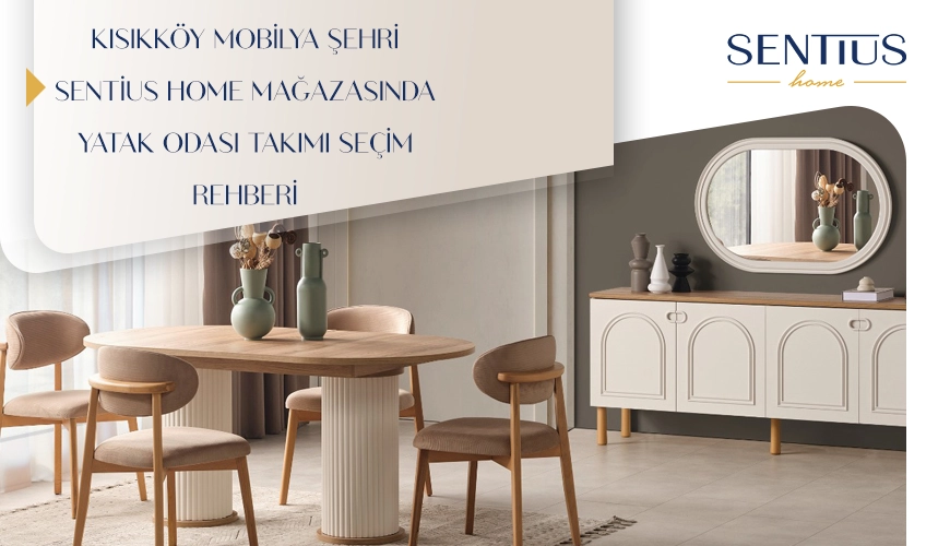 kisikkoy-mobilya-sehri-sentius-home-magazasinda-yatak-odasi-takimi-secim-rehberi