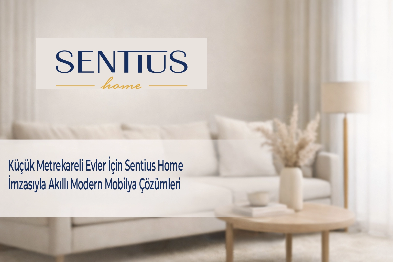 kucuk-metrekareli-evler-icin-sentius-home-imzasiyla-akilli-modern-mobilya-cozumleri