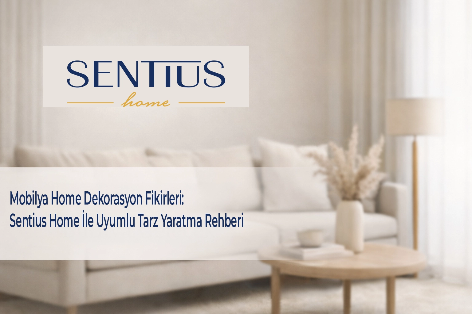 mobilya-home-dekorasyon-fikirleri-sentius-home-ile-uyumlu-tarz-yaratma-rehberi