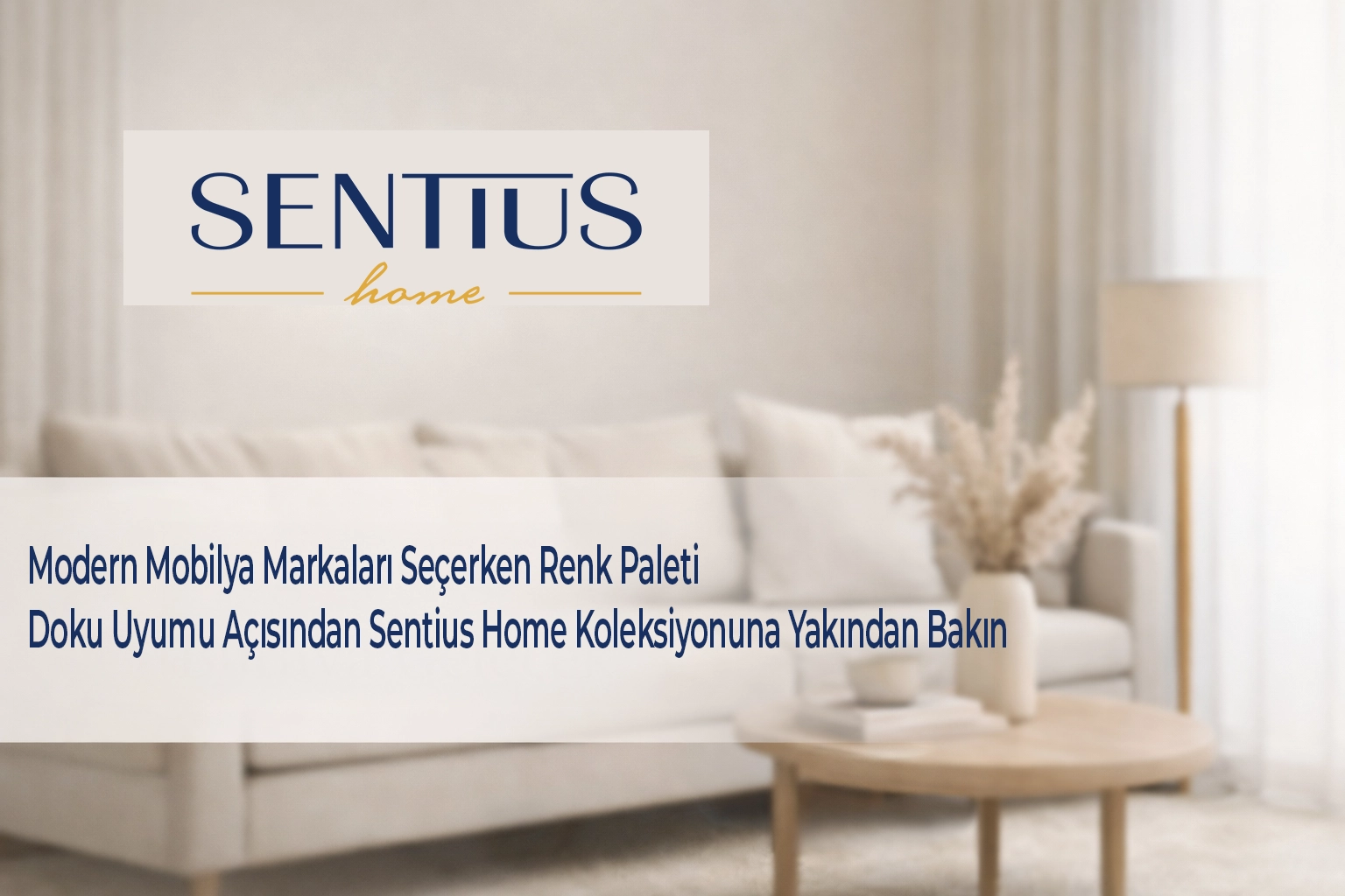 modern-mobilya-markalari-secerken-renk-paleti-ve-doku-uyumu-acisindan-sentius-home-koleksiyonuna-yakindan-bakin