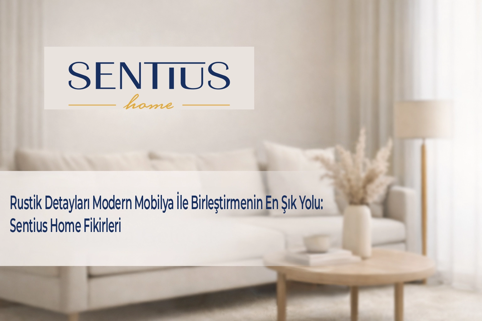 rustik-detaylari-modern-mobilya-ile-birlestirmenin-en-sik-yolu-sentius-home-fikirleri