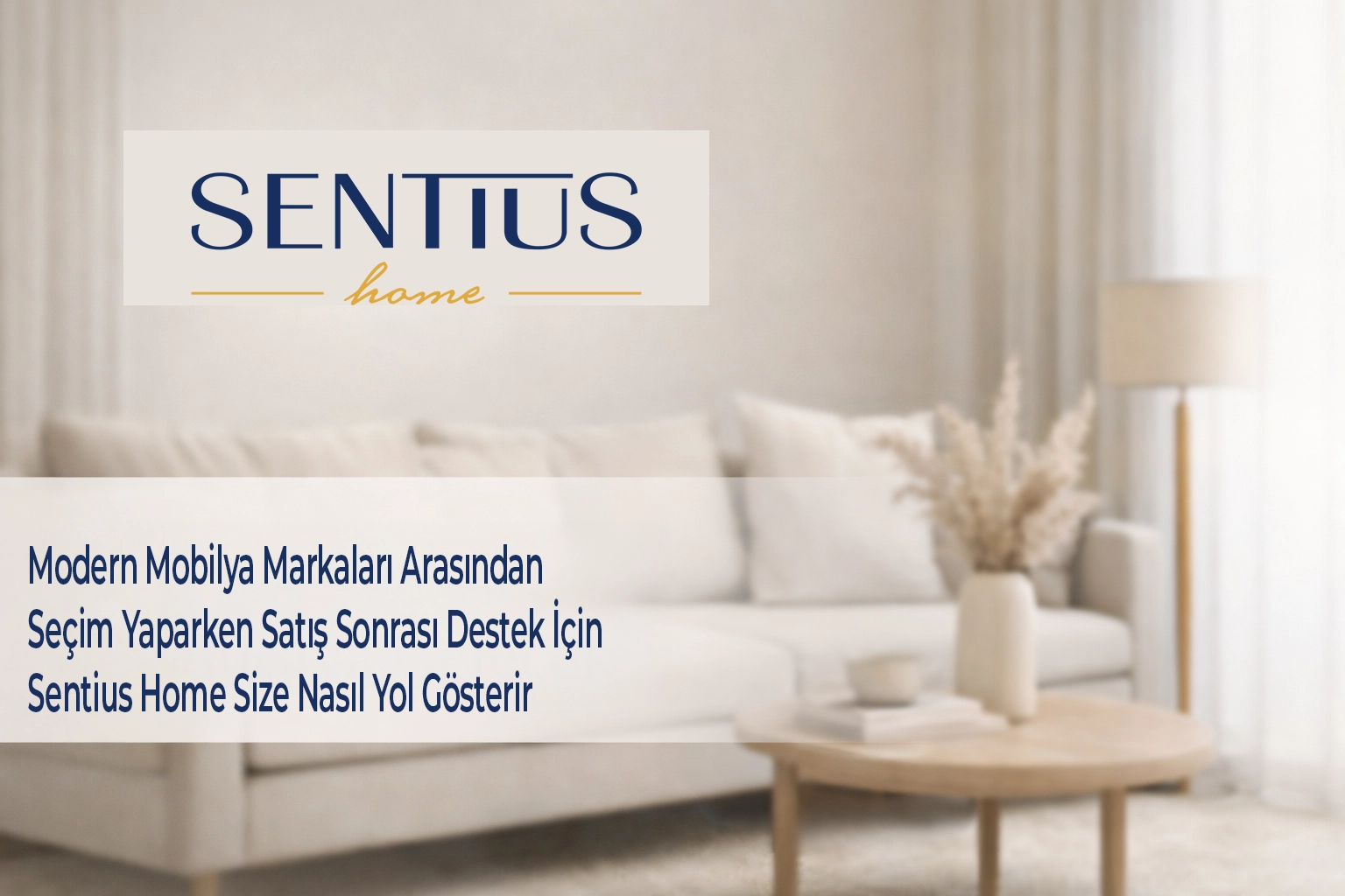 modern-mobilya-markalari-arasindan-secim-yaparken-tasarim-ozgunlugu-icin-sentius-home-size-nasil-yol-gosterir