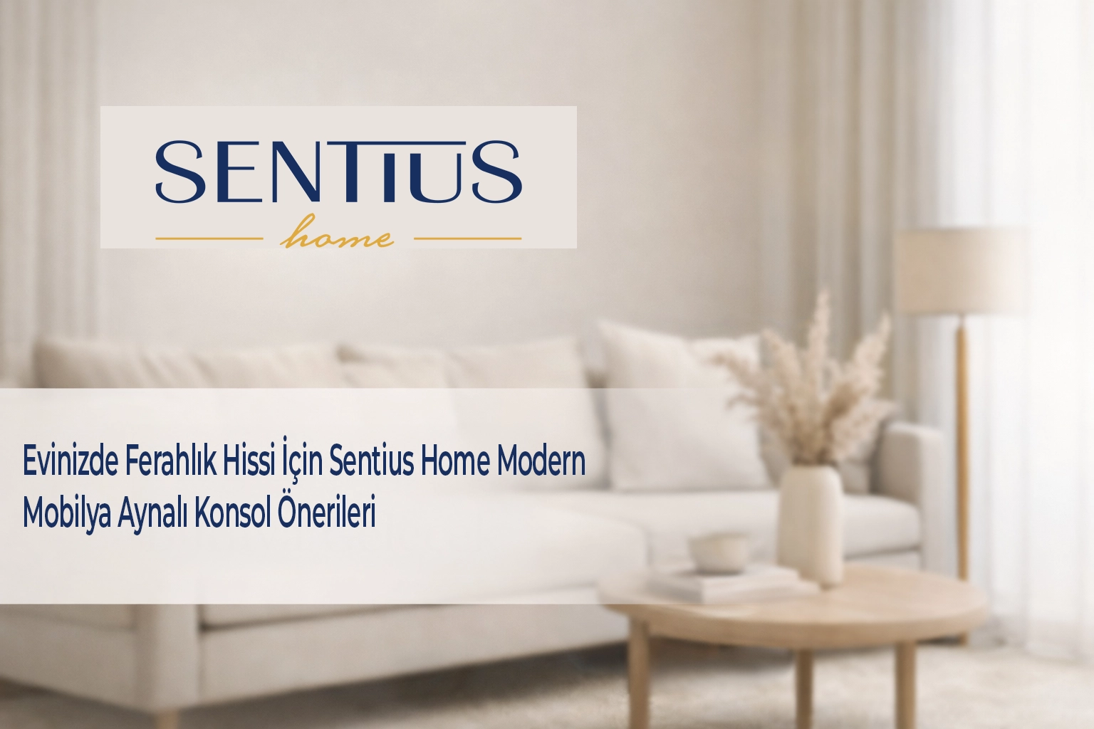 evinizde-ferahlik-hissi-icin-sentius-home-modern-mobilya-aynali-konsol-onerileri